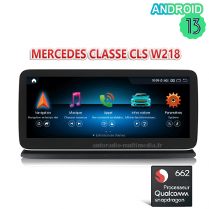 Autoradio Android 13 pour Mercedes Classe CLS W218 W218 X218 C218